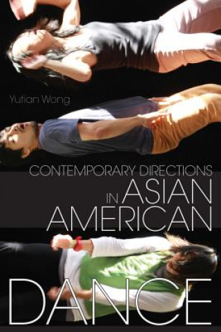 Carte Contemporary Directions in Asian American Dance Yutian Wong