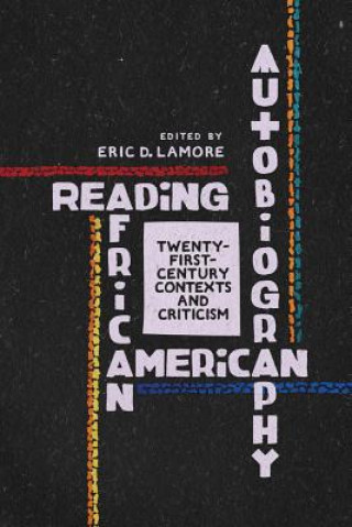 Kniha Reading African American Autobiography Eric D. LaMore