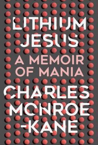 Könyv Lithium Jesus Charles Monroe-Kane