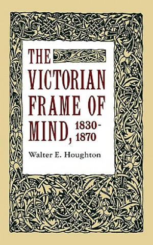 Książka Victorian Frame of Mind, 1830-1870 Walter E. Houghton