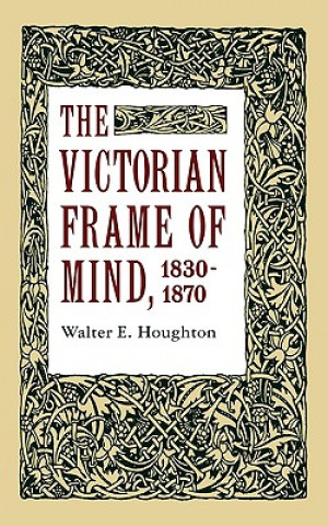 Kniha Victorian Frame of Mind, 1830-1870 Walter E. Houghton