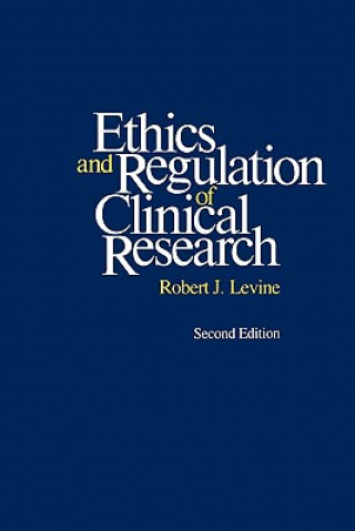 Buch Ethics and Regulation of Clinical Research Robert J. Levine