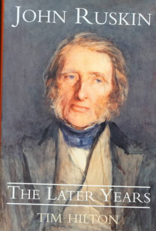 Buch John Ruskin: The Later Years Tim Hilton