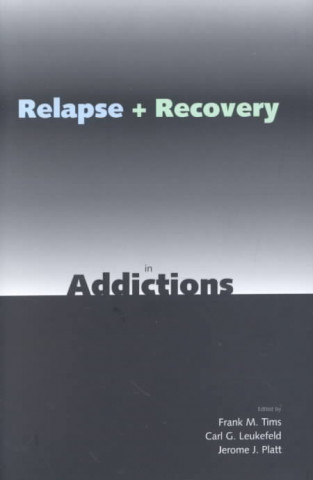 Buch Relapse and Recovery in Addictions Carl G. Leukefeld