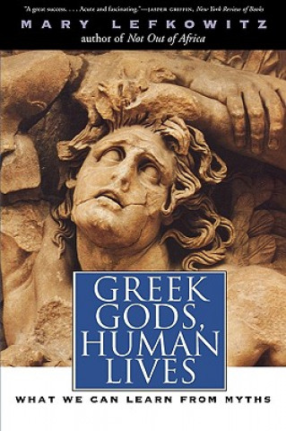 Carte Greek Gods, Human Lives Mary R. Lefkowitz