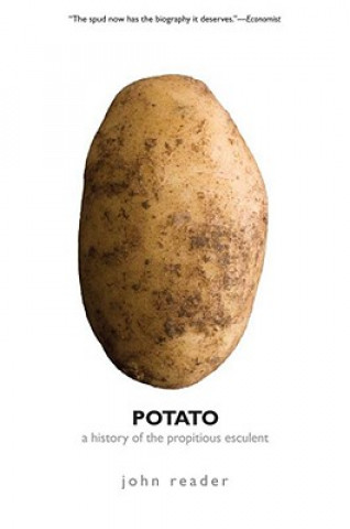 Carte Potato: A History of the Propitious Esculent John Reader