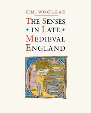 Kniha Senses in Late Medieval England C. M. Woolgar