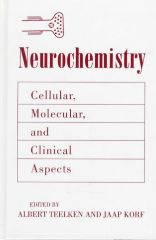 Carte Neurochemistry: Cellular, Molecular, and Clinical Aspects Teelken