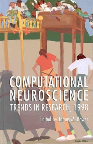 Książka Computational Neuroscience: Trends in Research, 1998 James M. Bower