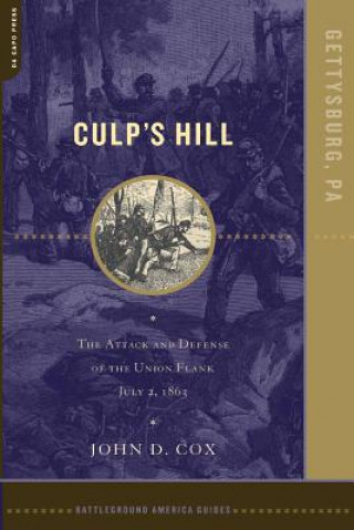 Carte Culp's Hill: The Attack and Defense of the Union Flank, July 2, 1863 John D. Cox