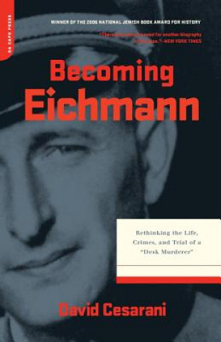 Carte Becoming Eichmann David Cesarani