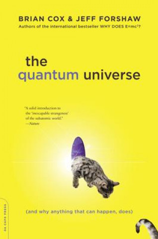 Kniha The Quantum Universe: And Why Anything That Can Happen, Does Brian Cox