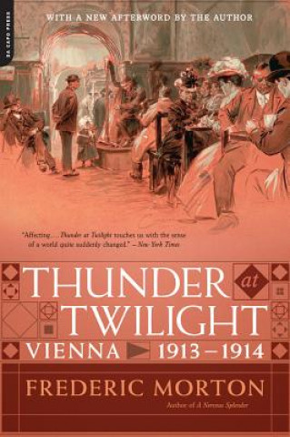 Książka Thunder at Twilight: Vienna 1913/1914 Frederic Morton