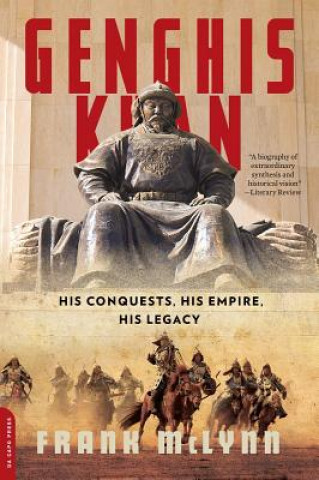 Kniha Genghis Khan: His Conquests, His Empire, His Legacy Frank McLynn