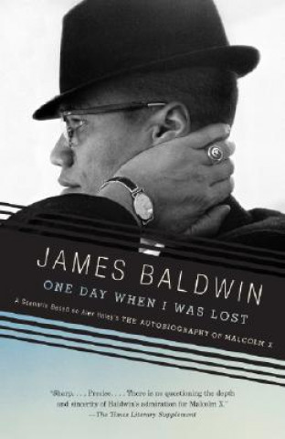 Kniha One Day, When I Was Lost: A Scenario Based on Alex Haley's the Autobiography of Malcolm X James A. Baldwin