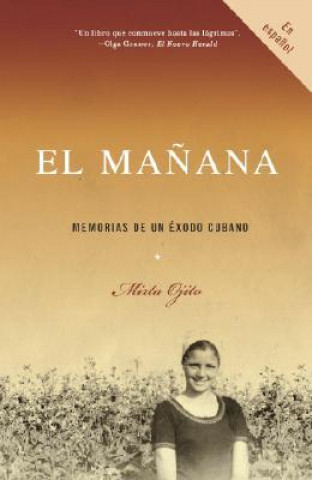 Kniha El Manana: Memorias de un Exodo Cubano Mirta Ojito