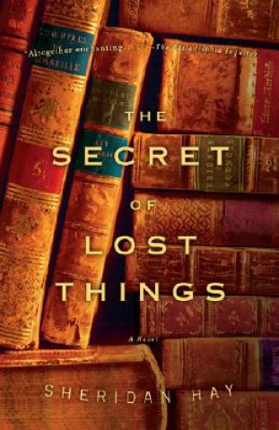 Könyv The Secret of Lost Things Sheridan Hay