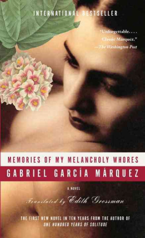 Könyv Memories of My Melancholy Whores Gabriel Garcia Marquez