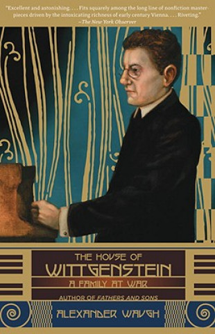 Book The House of Wittgenstein: A Family at War Alexander Waugh