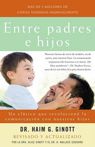 Kniha Entre Padres E Hijos: Un Clasico Que Revoluciono la Comunicacion Con Nuestros Hijos Haim G. Ginott