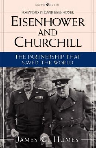 Książka Eisenhower and Churchill: The Partnership That Saved the World James C. Humes