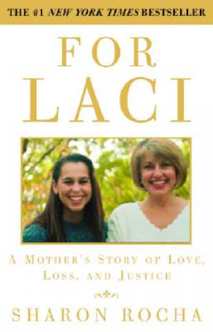 Carte For Laci: A Mother's Story of Love, Loss, and Justice Sharon Rocha
