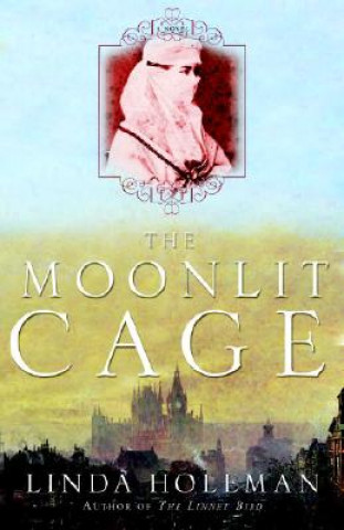 Kniha The Moonlit Cage Linda Holeman