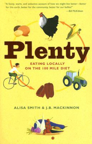 Kniha Plenty: Eating Locally on the 100-Mile Diet Alisa Smith