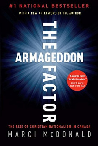Carte The Armageddon Factor: The Rise of Christian Nationalism in Canada Marci McDonald