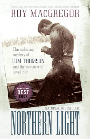 Kniha Northern Light: The Enduring Mystery of Tom Thomson and the Woman Who Loved Him Roy MacGregor