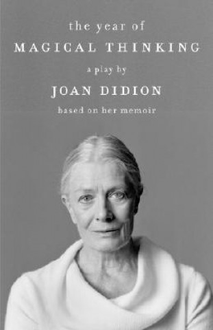 Könyv The Year of Magical Thinking: The Play Joan Didion