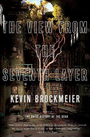 Carte The View from the Seventh Layer Kevin Brockmeier