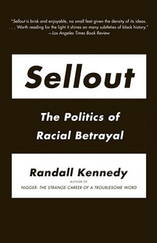 Kniha Sellout: The Politics of Racial Betrayal Randall Kennedy