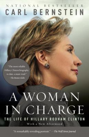 Książka A Woman in Charge: The Life of Hillary Rodham Clinton Carl Bernstein