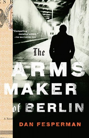 Kniha The Arms Maker of Berlin Dan Fesperman