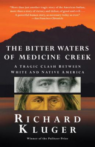 Buch The Bitter Waters of Medicine Creek: A Tragic Clash Between White and Native America Richard Kluger