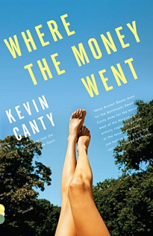 Book Where the Money Went: Stories Kevin Canty