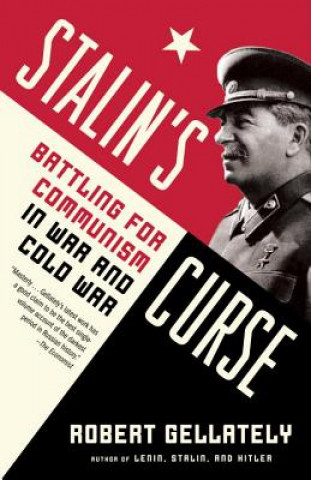Carte Stalin's Curse: Battling for Communism in War and Cold War Robert Gellately