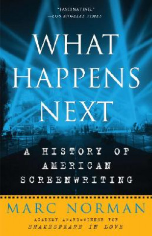 Książka What Happens Next: A History of American Screenwriting Marc Norman