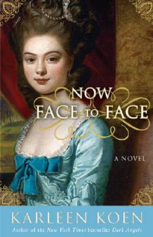 Libro Now Face to Face Karleen Koen