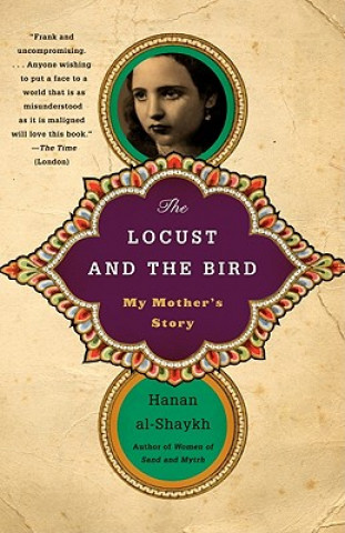 Livre The Locust and the Bird: My Mother's Story Hanan Al-Shaykh