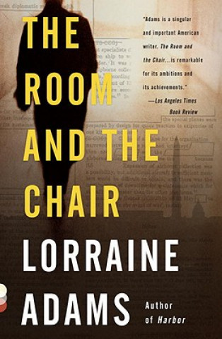 Kniha The Room and the Chair Lorraine Adams