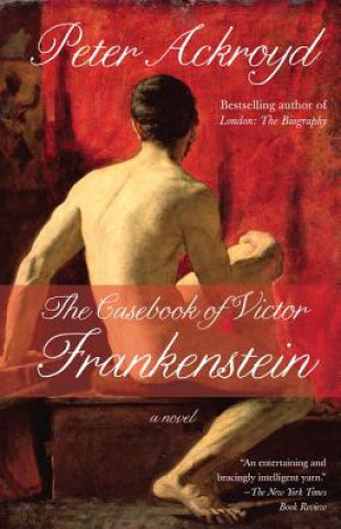 Könyv The Casebook of Victor Frankenstein Peter Ackroyd