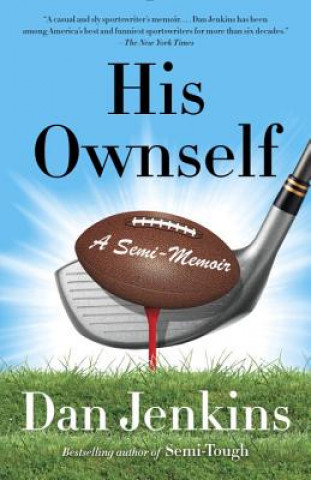 Carte His Ownself: A Semi-Memoir Dan Jenkins