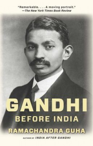 Carte Gandhi Before India Ramachandra Guha