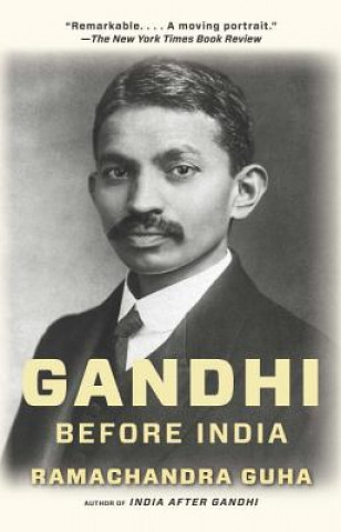 Kniha Gandhi Before India Ramachandra Guha