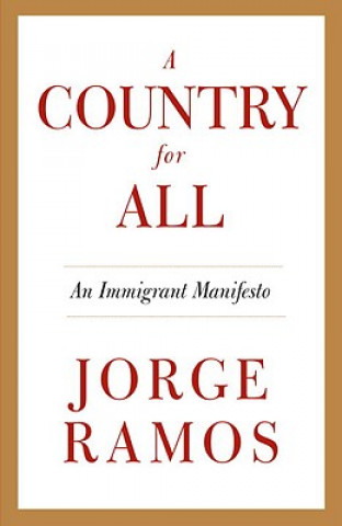 Könyv A Country for All: An Immigrant Manifesto Jorge del Rayo Ramos