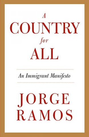 Knjiga A Country for All: An Immigrant Manifesto Jorge del Rayo Ramos