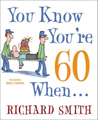 Kniha You Know You're 60 When... Richard Smith