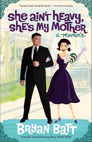 Книга She Ain't Heavy, She's My Mother: A Memoir Bryan Batt